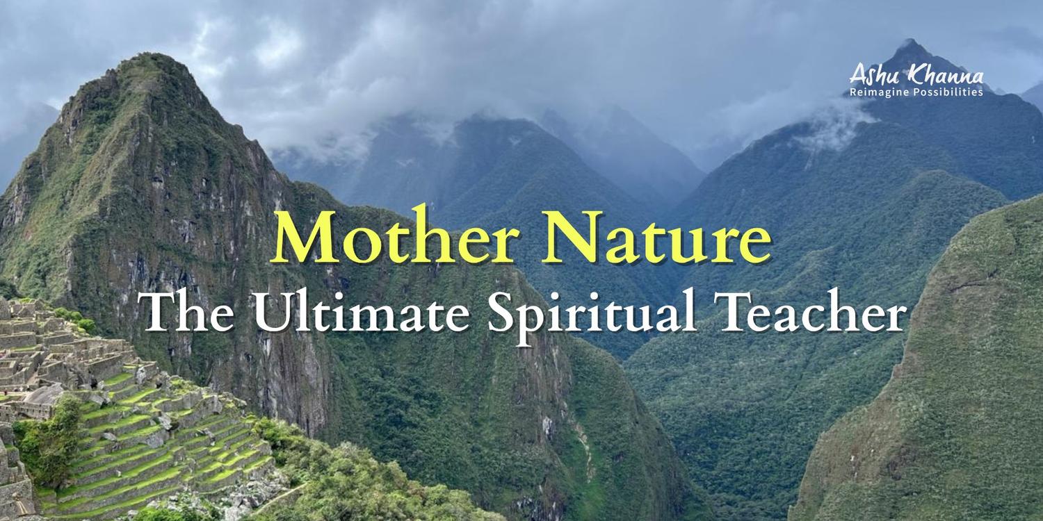 Mother Nature The Ultimate Spiritual Teacher